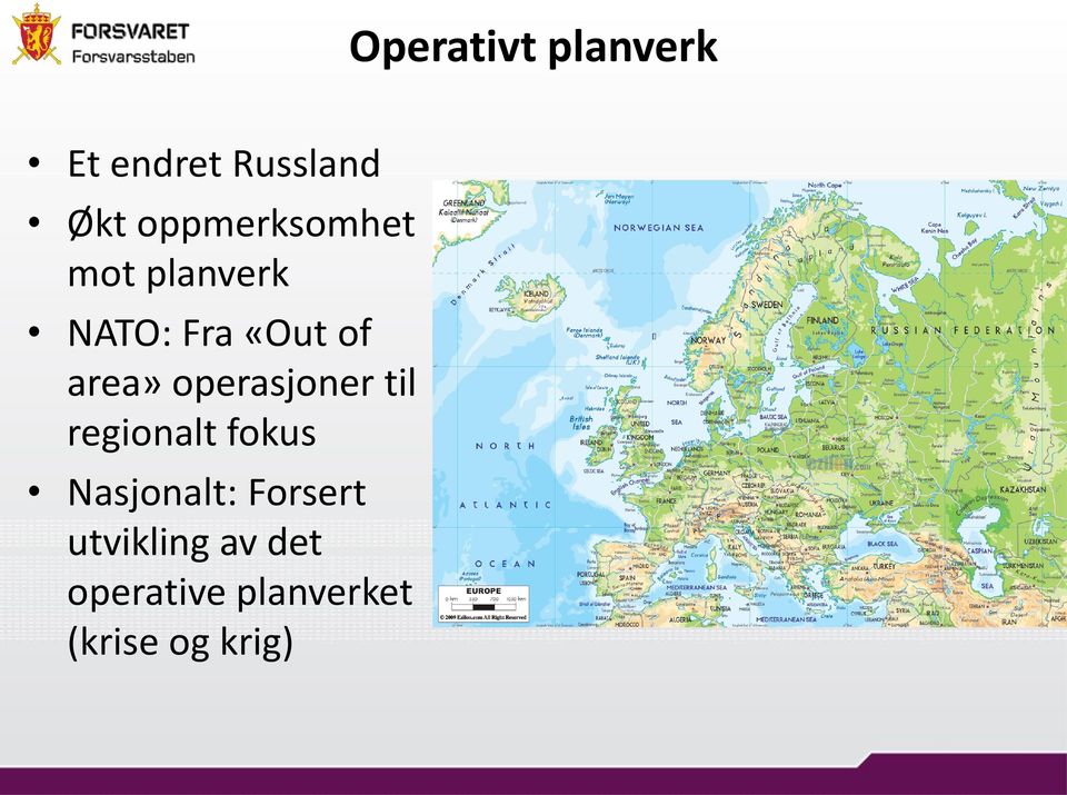 area» operasjoner til regionalt fokus Nasjonalt: