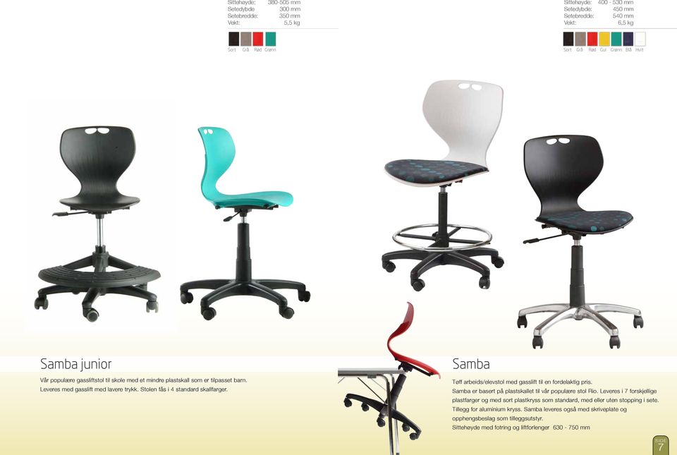 Samba Tøff arbeids/elevstol med gasslift til en fordelaktig pris. Samba er basert på plastskallet til vår populære stol Rio.