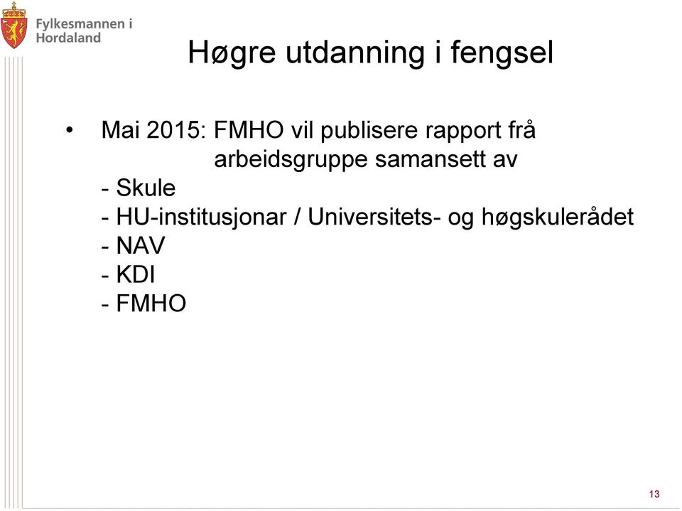 samansett av - Skule - HU-institusjonar /