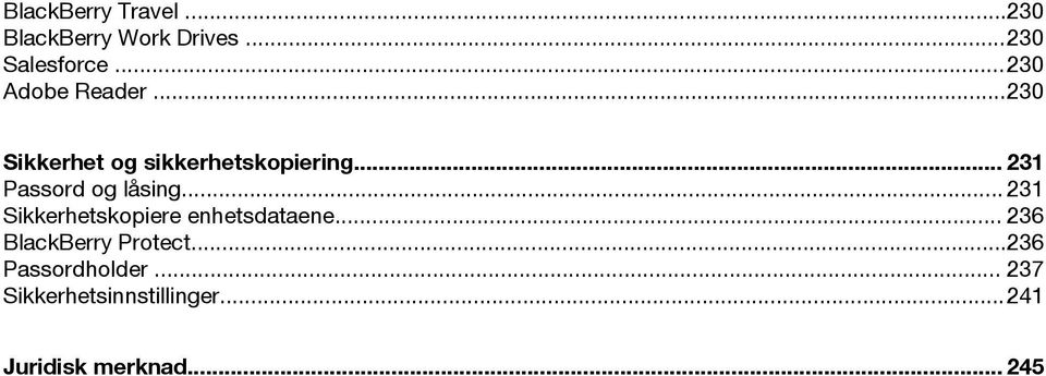 .. 231 Passord og låsing... 231 Sikkerhetskopiere enhetsdataene.