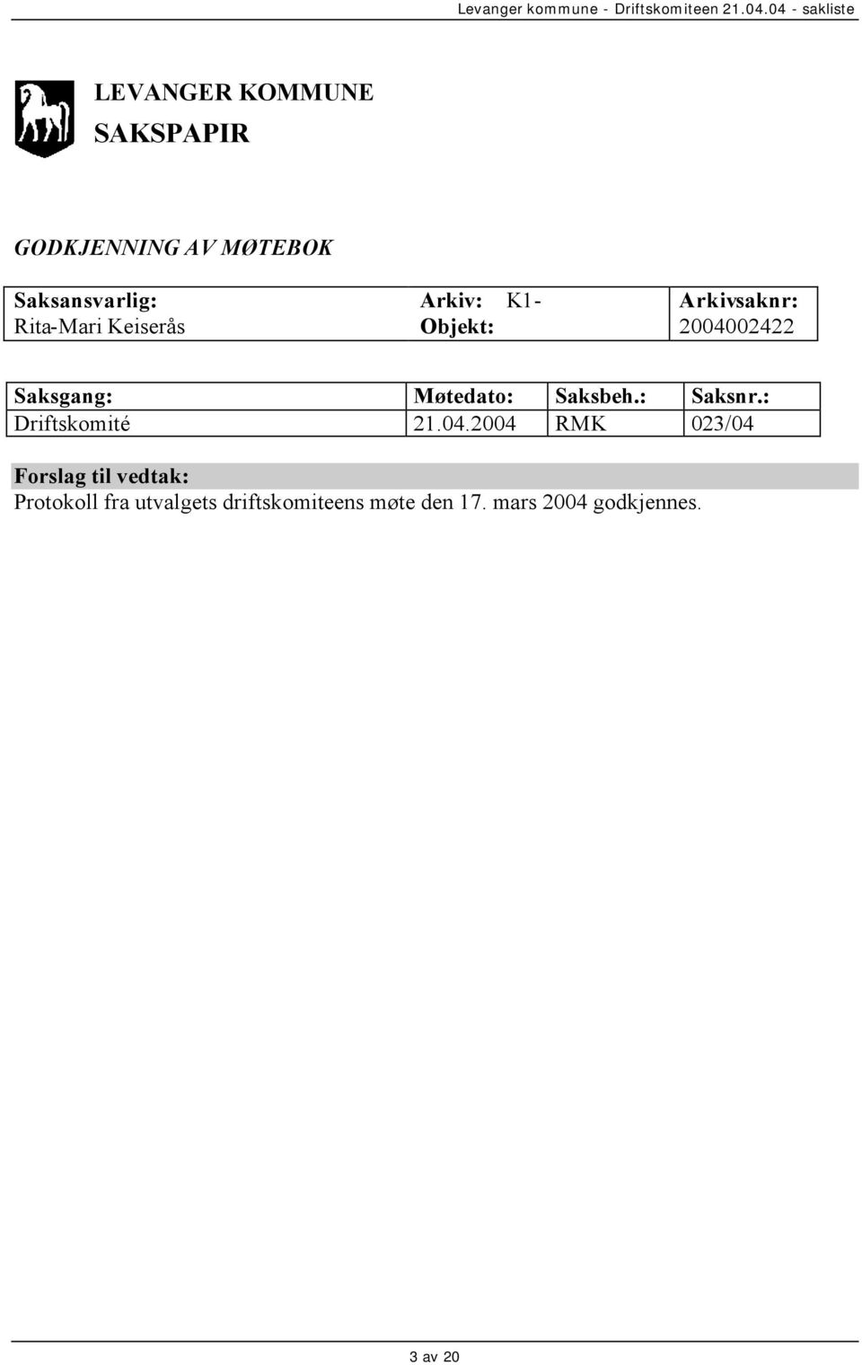 Saksbeh.: Saksnr.: Driftskomité 21.04.