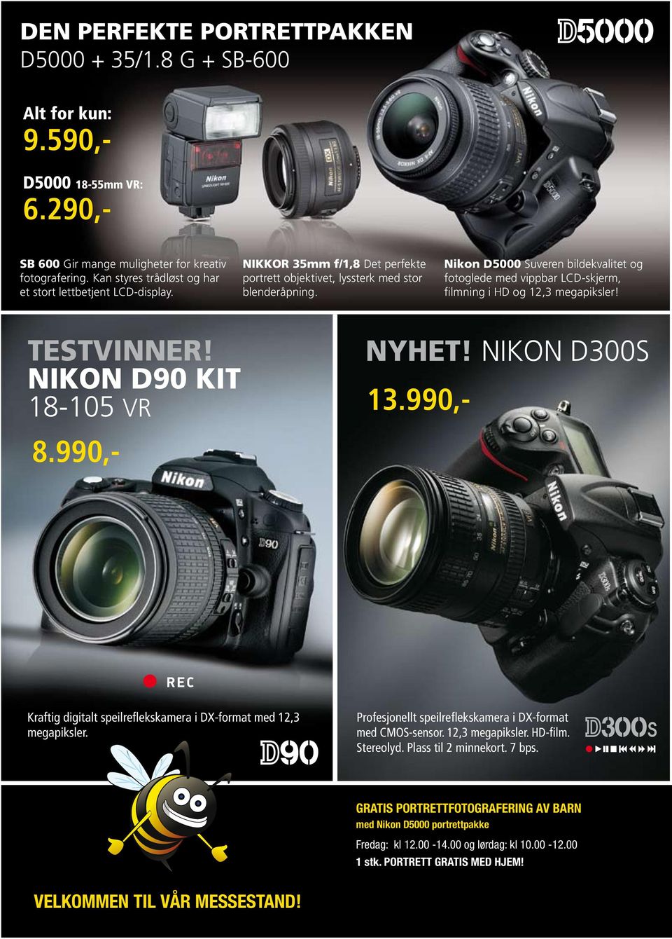 Nikon D5000 Suveren bildekvalitet og fotoglede med vippbar LCD-skjerm, filmning i HD og 12,3 megapiksler! testvinner! NYHet! NiKoN D300S NIKON D90 KIt 18-105 VR 13.990,- 8.