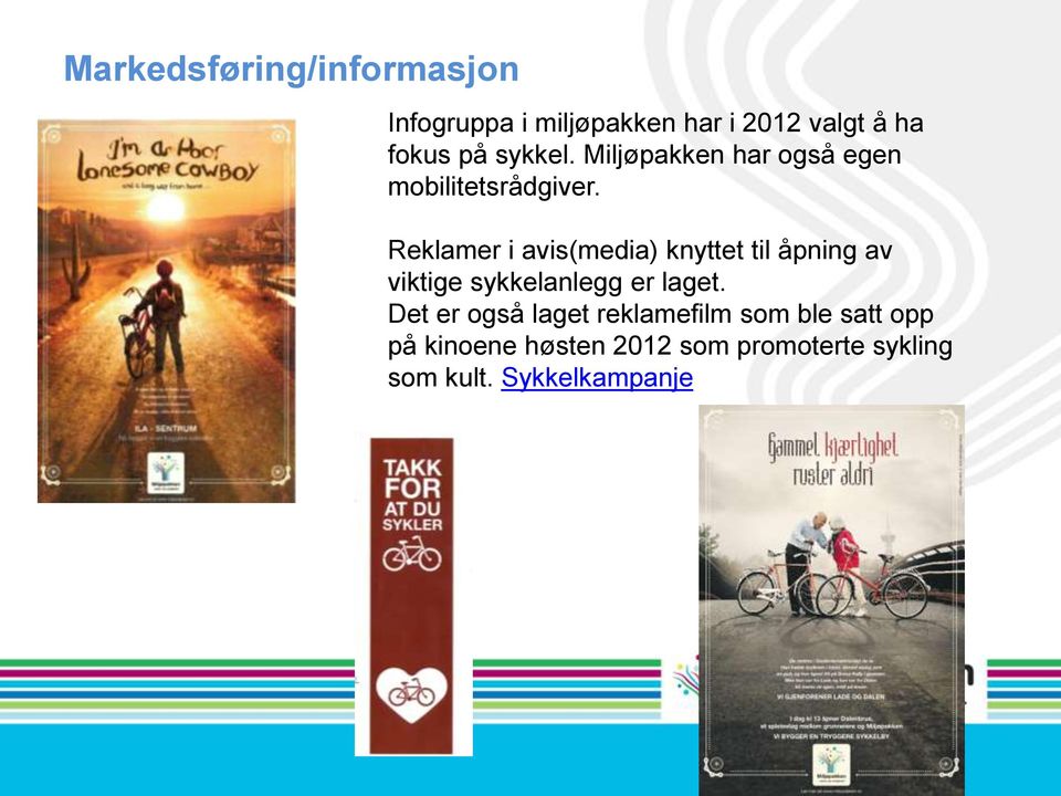 Reklamer i avis(media) knyttet til åpning av viktige sykkelanlegg er laget.