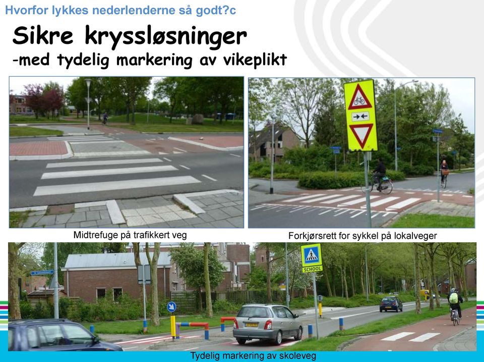 av vikeplikt Midtrefuge på trafikkert veg