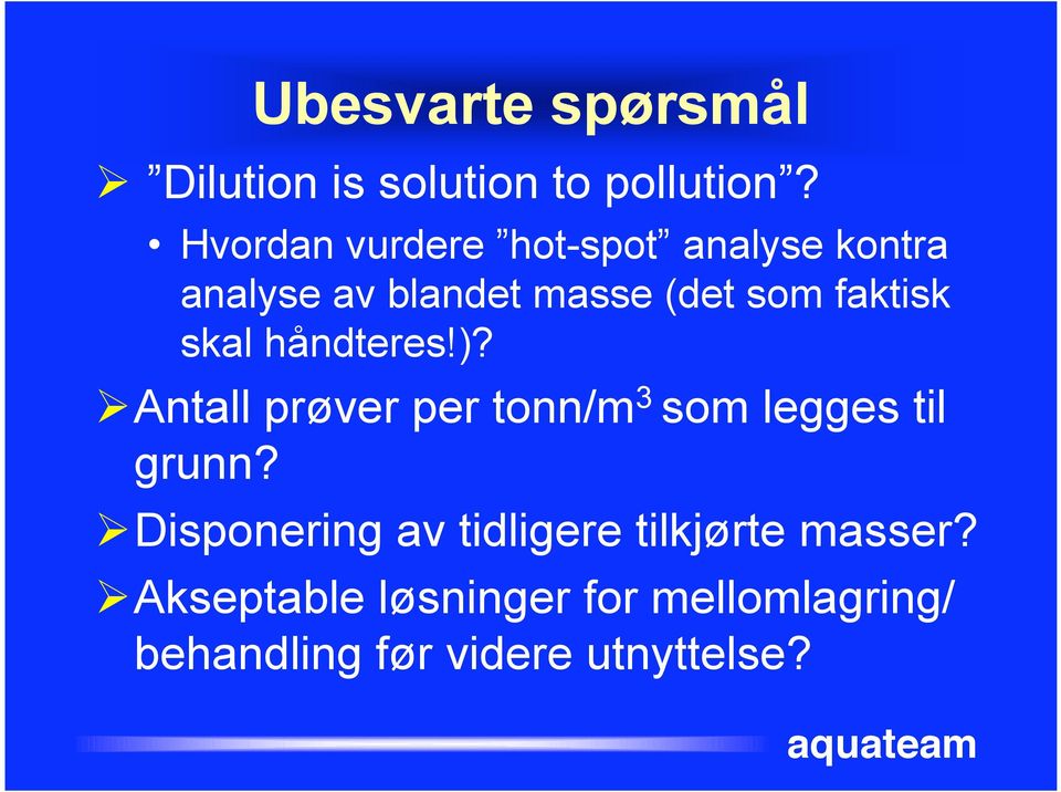 faktisk skal håndteres!)? Antall prøver per tonn/m 3 som legges til grunn?