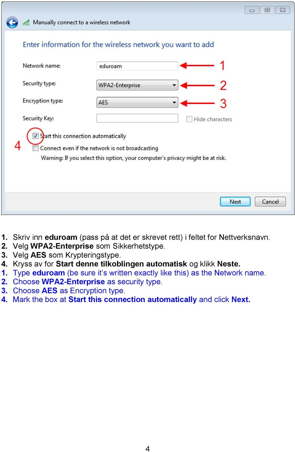 Kryss av for Start denne tilkoblingen automatisk og klikk Neste. 1.