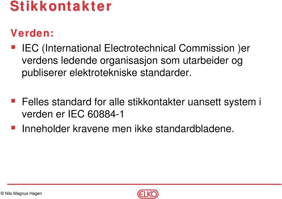 elektrotekniske standarder.