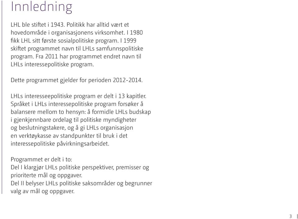 LHLs interesseepolitiske program er delt i 13 kapitler.