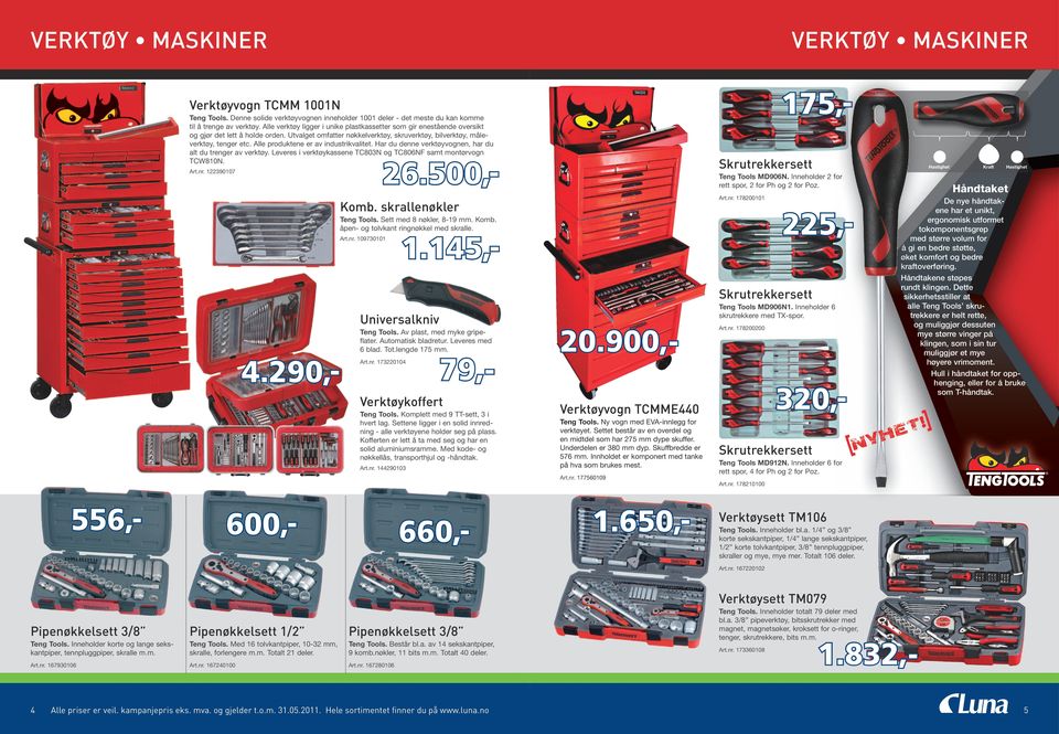 Alle produktene er av industrikvalitet. Har du denne verktøyvognen, har du alt du trenger av verktøy. Leveres i verktøykassene TC803N og TC806NF samt montørvogn TCW810N. 26.500,- Art.nr.