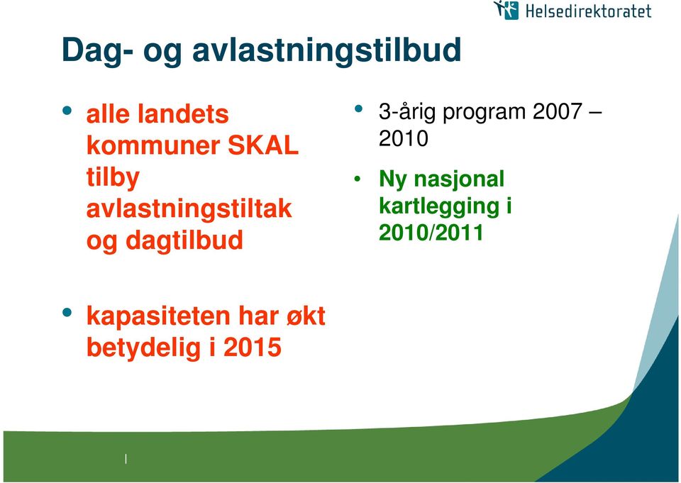 dagtilbud 3-årig program 2007 2010 Ny nasjonal