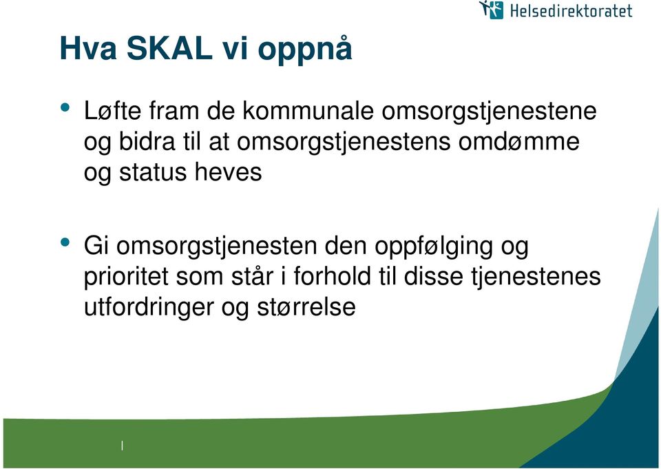 omdømme og status heves Gi omsorgstjenesten den