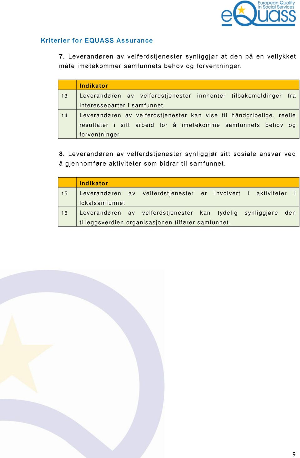 resultater i sitt arbeid for å imøtekomme samfunnets behov og forventninger 8.