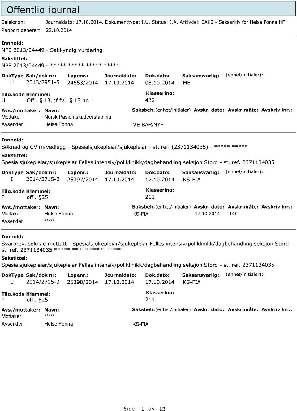 2014 ME 432 Norsk asientskadeerstatning ME-BAR/NYF Søknad og CV m/vedlegg - Spesialsjukepleiar/sjukepleiar - st. ref.