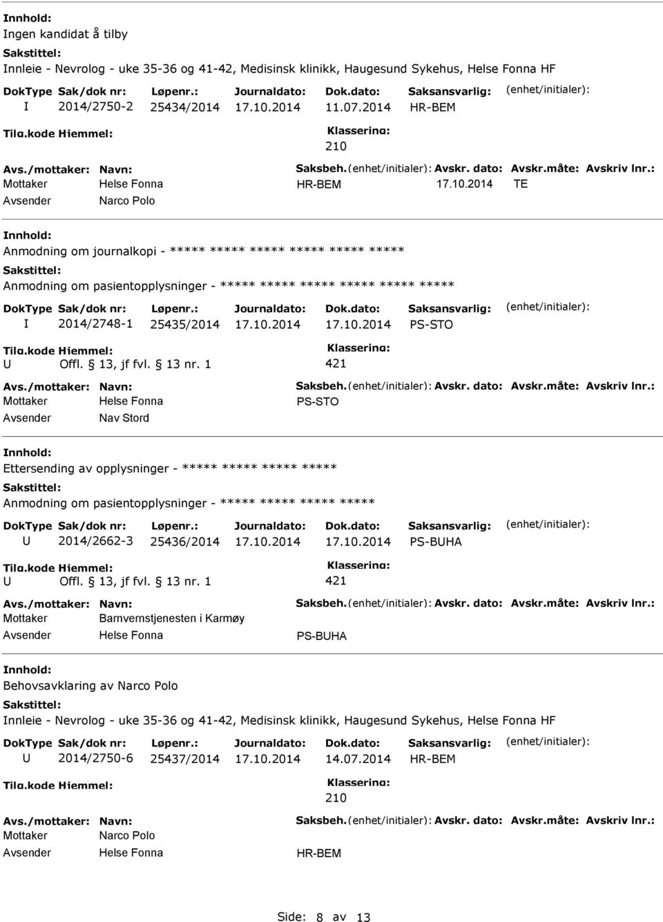 Stord Ettersending av opplysninger - ***** ***** ***** ***** 2014/2662-3 25436/2014 S-BHA 421 Barnvernstjenesten i Karmøy S-BHA