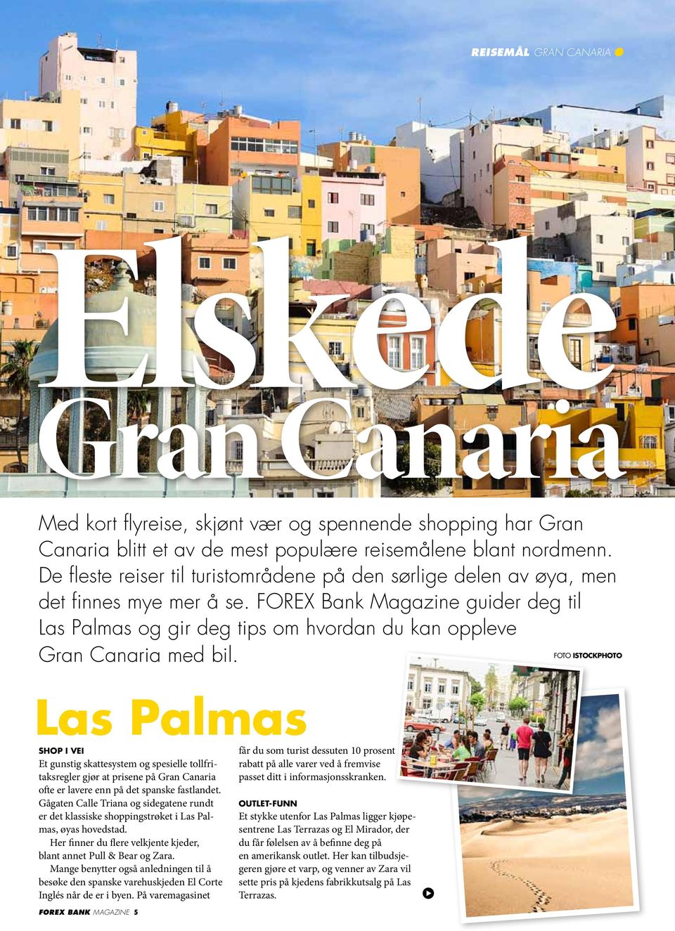 FOREX Bank Magazine guider deg til Las Palmas og gir deg tips om hvordan du kan oppleve Gran Canaria med bil.