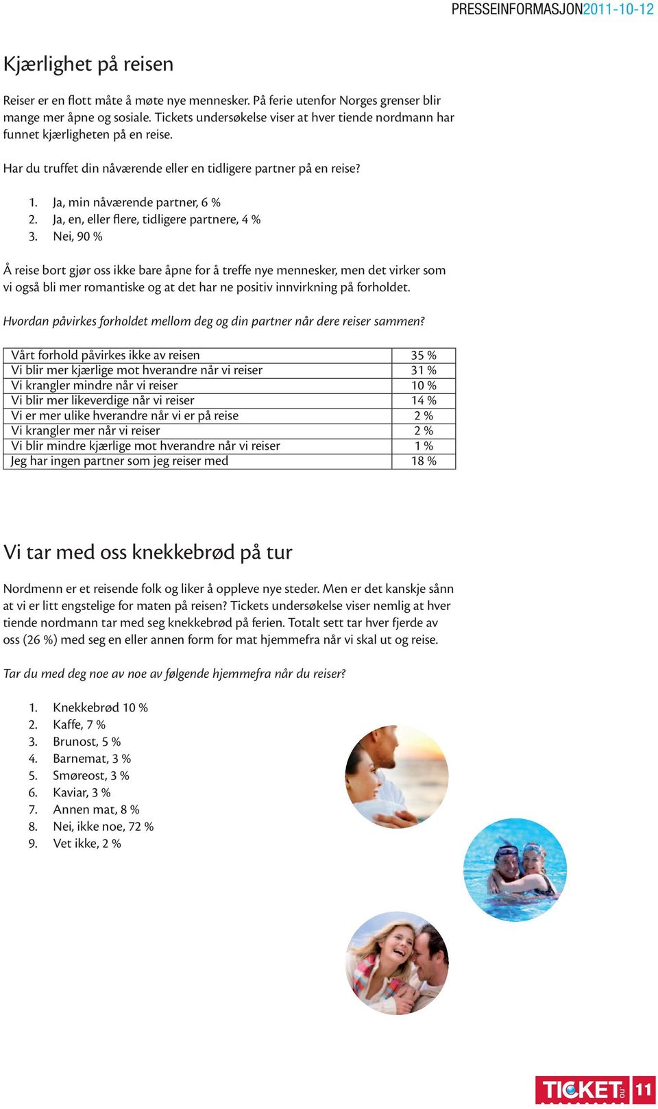 Ja, en, eller flere, tidligere partnere, 4 % 3.