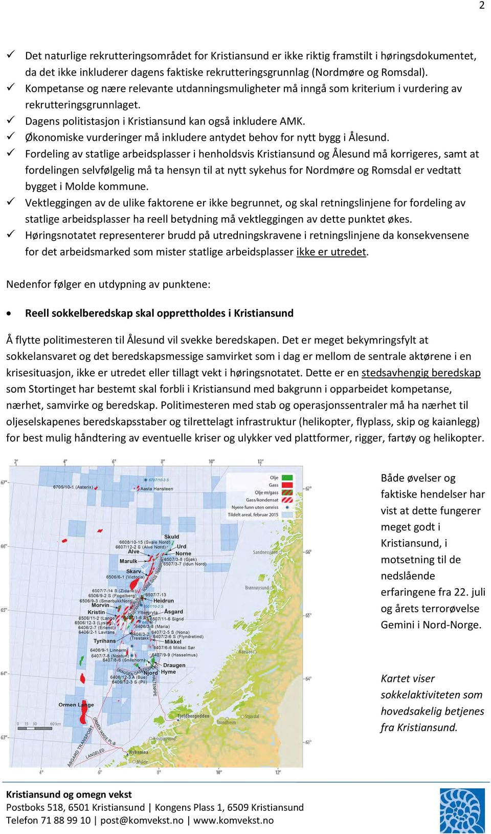 Økonomiske vurderinger må inkludere antydet behov for nytt bygg i Ålesund.