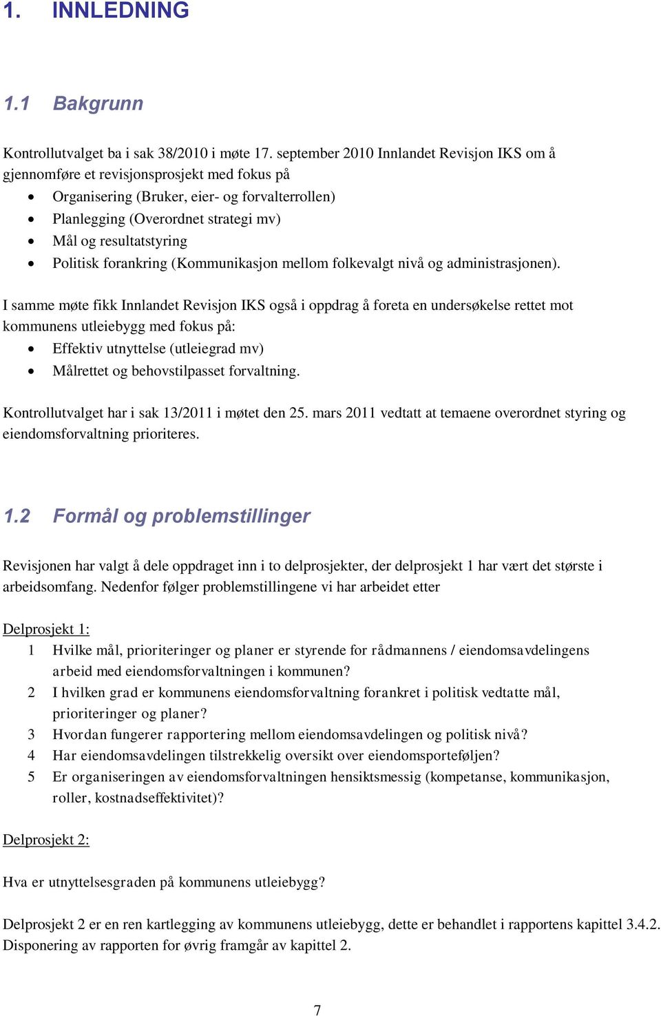 Politisk forankring (Kommunikasjon mellom folkevalgt nivå og administrasjonen).