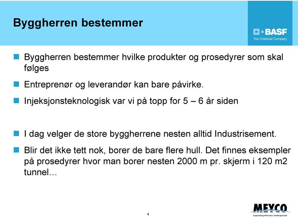 Injeksjonsteknologisk var vi på topp for 5 6 år siden I dag velger de store byggherrene nesten