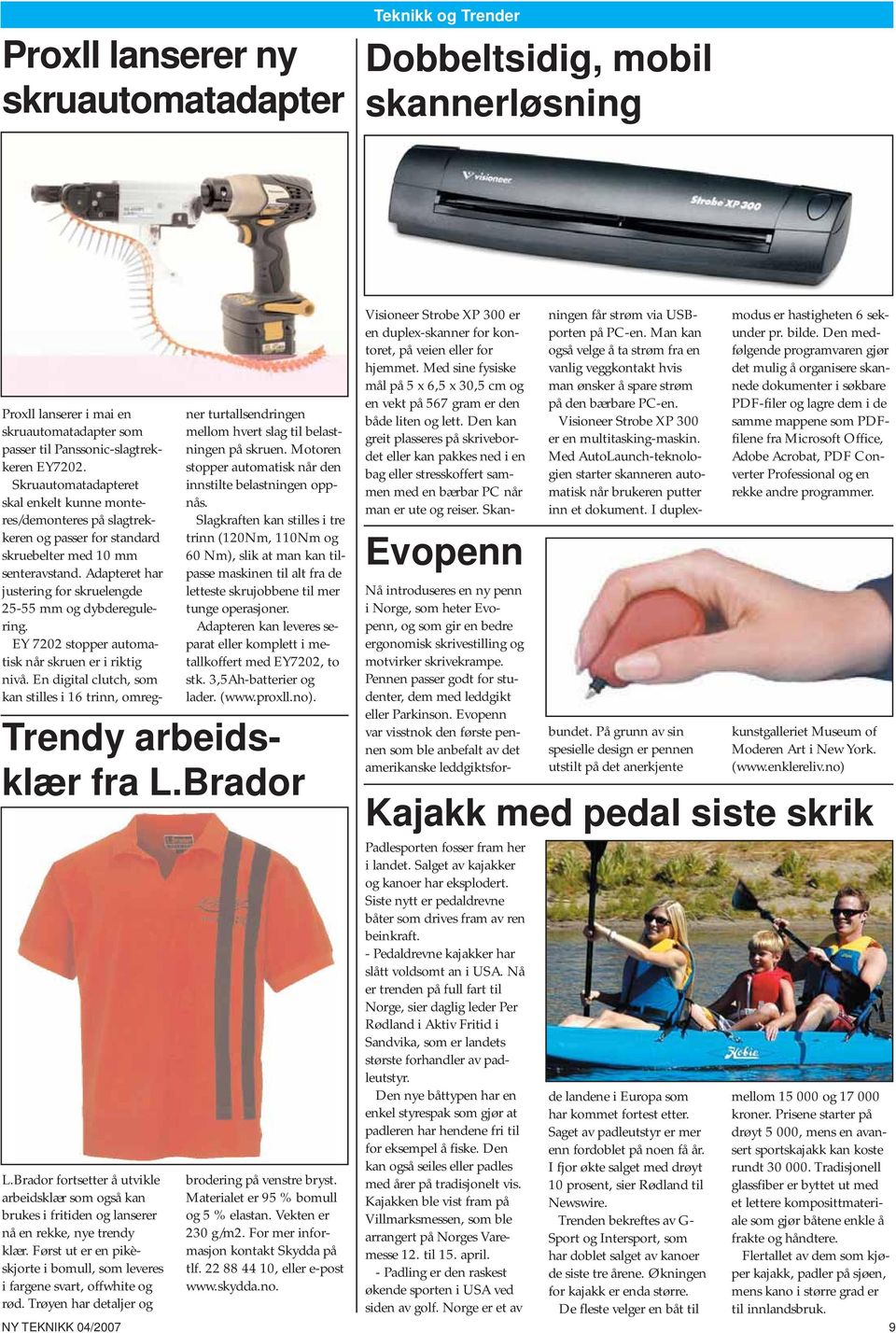 Trøyen har detaljer og NY TEKNIKK 04/2007 Proxll lanserer i mai en skruautomatadapter som passer til Panssonic-slagtrekkeren EY7202.