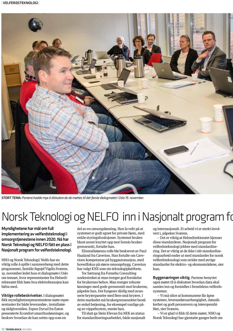 Nå har Norsk Teknologi og NELFO fått en plass i Nasjonalt program for velferdsteknologi.