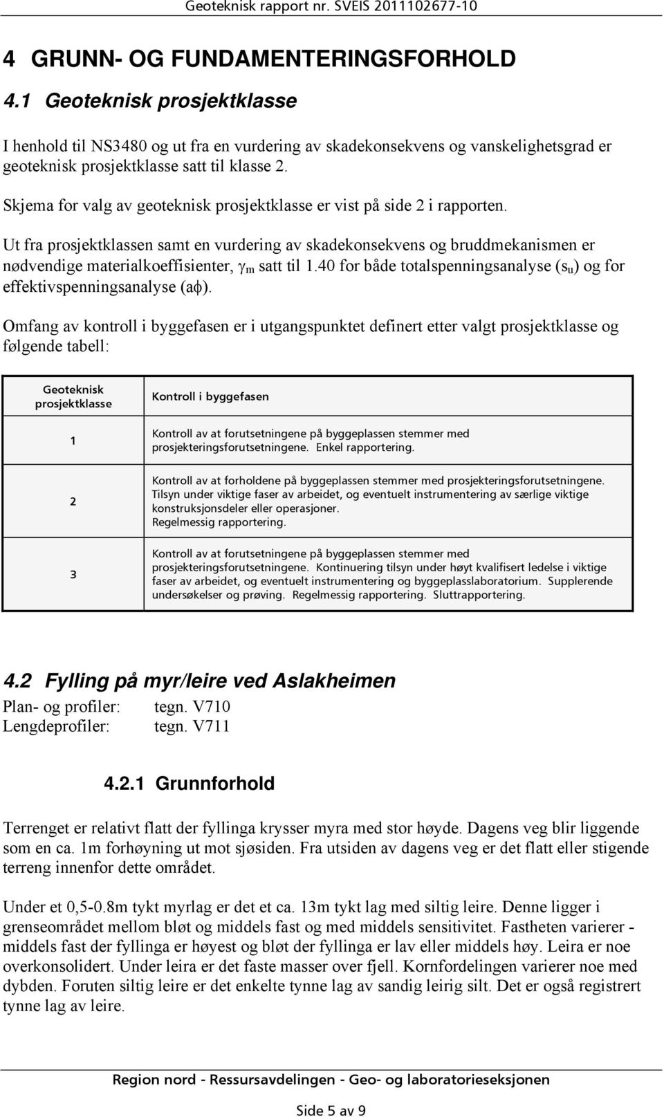 Skjema for valg av geoteknisk prosjektklasse er vist på side 2 i rapporten.