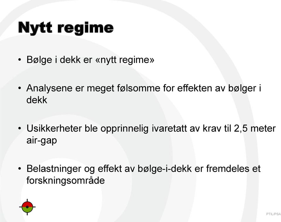 ble opprinnelig ivaretatt av krav til 2,5 meter air-gap