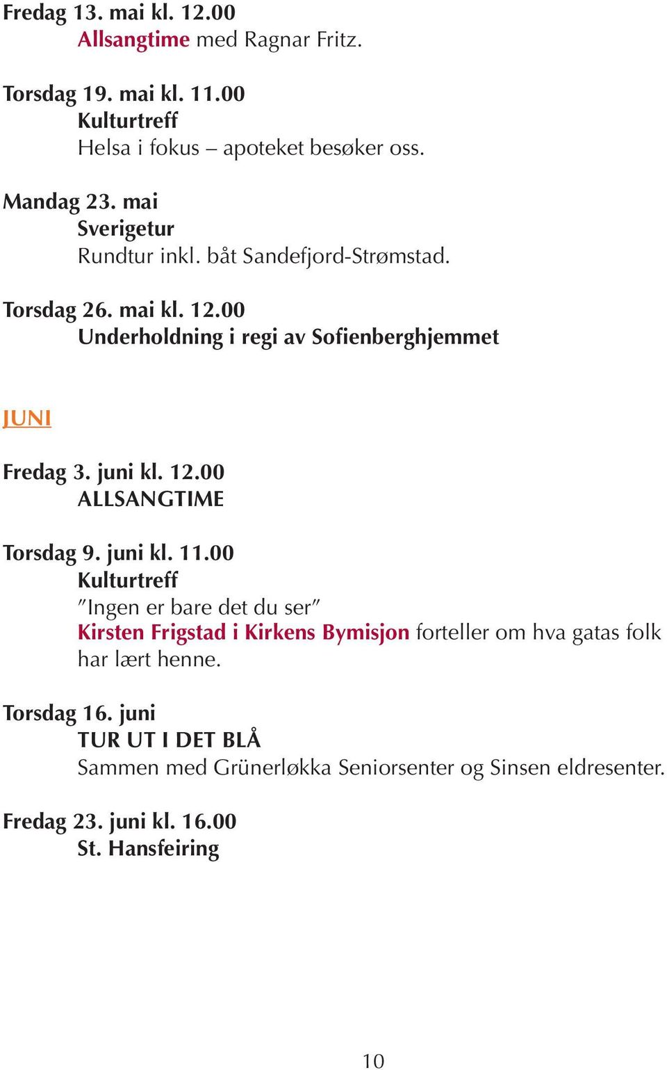 12.00 ALLSANGTIME Torsdag 9. juni kl. 11.