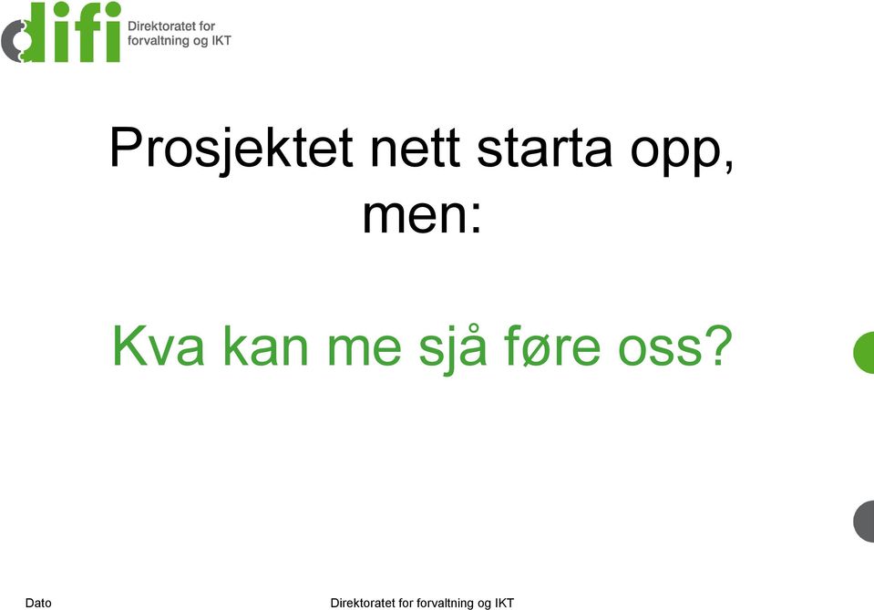 opp, men: Kva