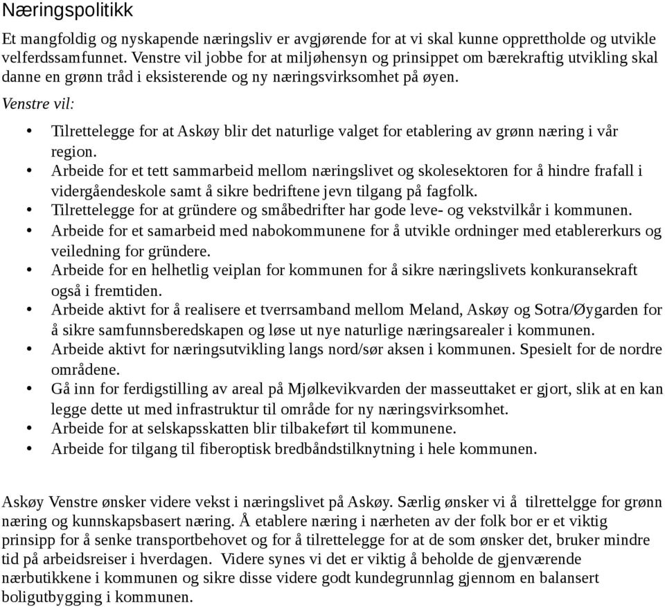 Tilrettelegge for at Askøy blir det naturlige valget for etablering av grønn næring i vår region.