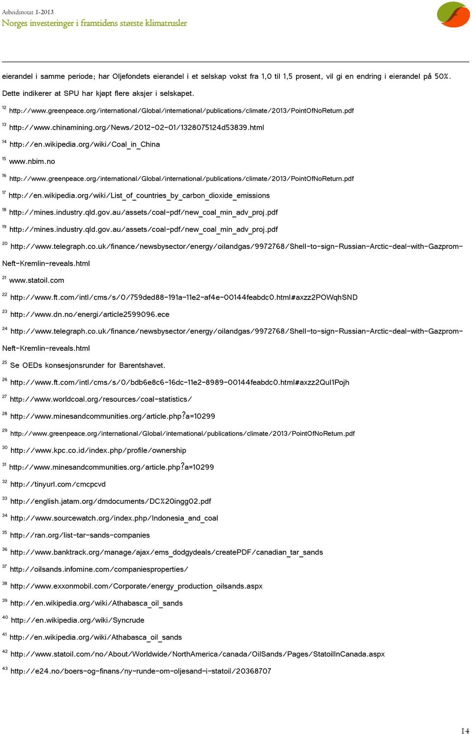 org/wiki/coal_in_china 15 www.nbim.no 16 http://www.greenpeace.org/international/global/international/publications/climate/2013/pointofnoreturn.pdf 17 http://en.wikipedia.