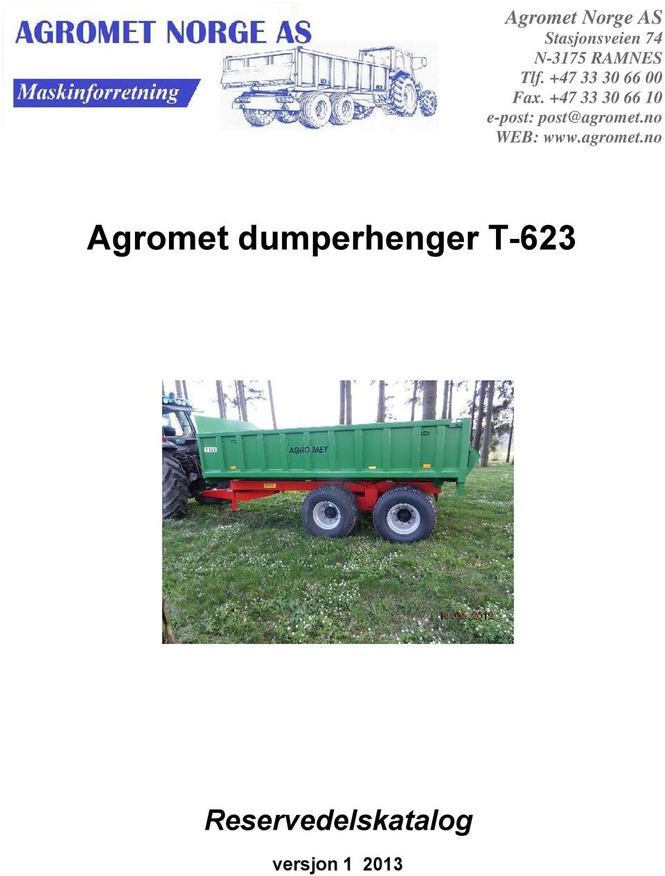 +47 33 30 66 0 e-post: post@agromet.