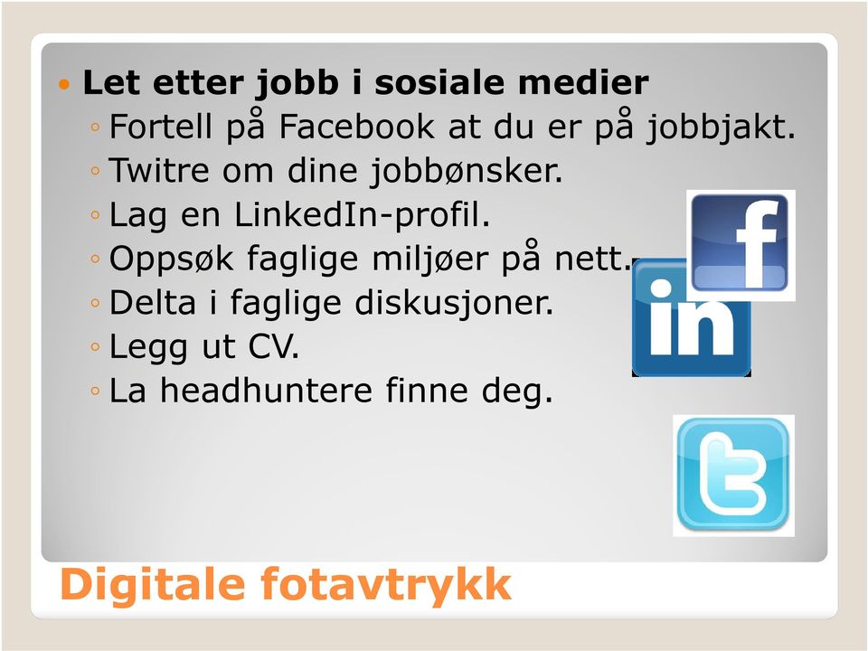 Lag en LinkedIn-profil. Oppsøk faglige miljøer på nett.