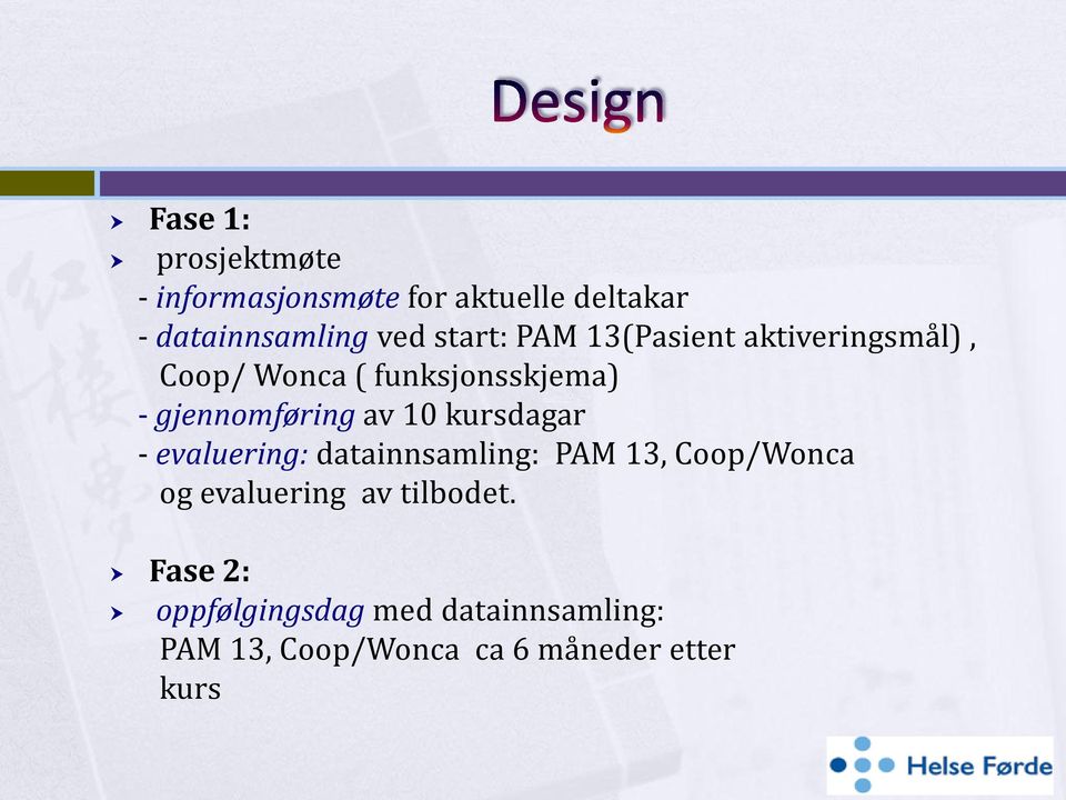 av 10 kursdagar - evaluering: datainnsamling: PAM 13, Coop/Wonca og evaluering av