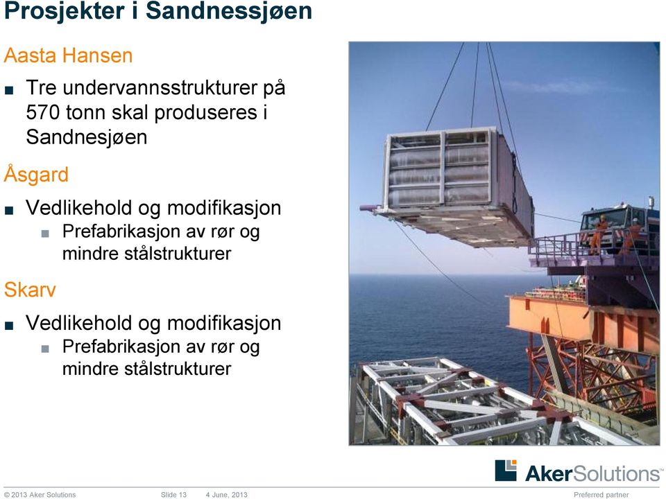 Prefabrikasjon av rør og mindre stålstrukturer Skarv Vedlikehold og