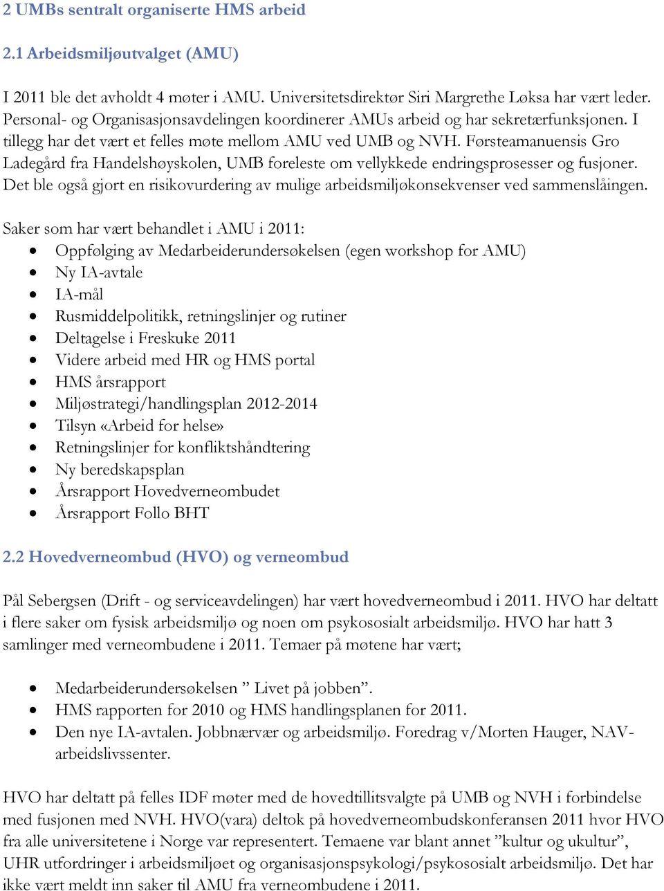 Førsteamanuensis Gro Ladegård fra Handelshøyskolen, UMB foreleste om vellykkede endringsprosesser og fusjoner.