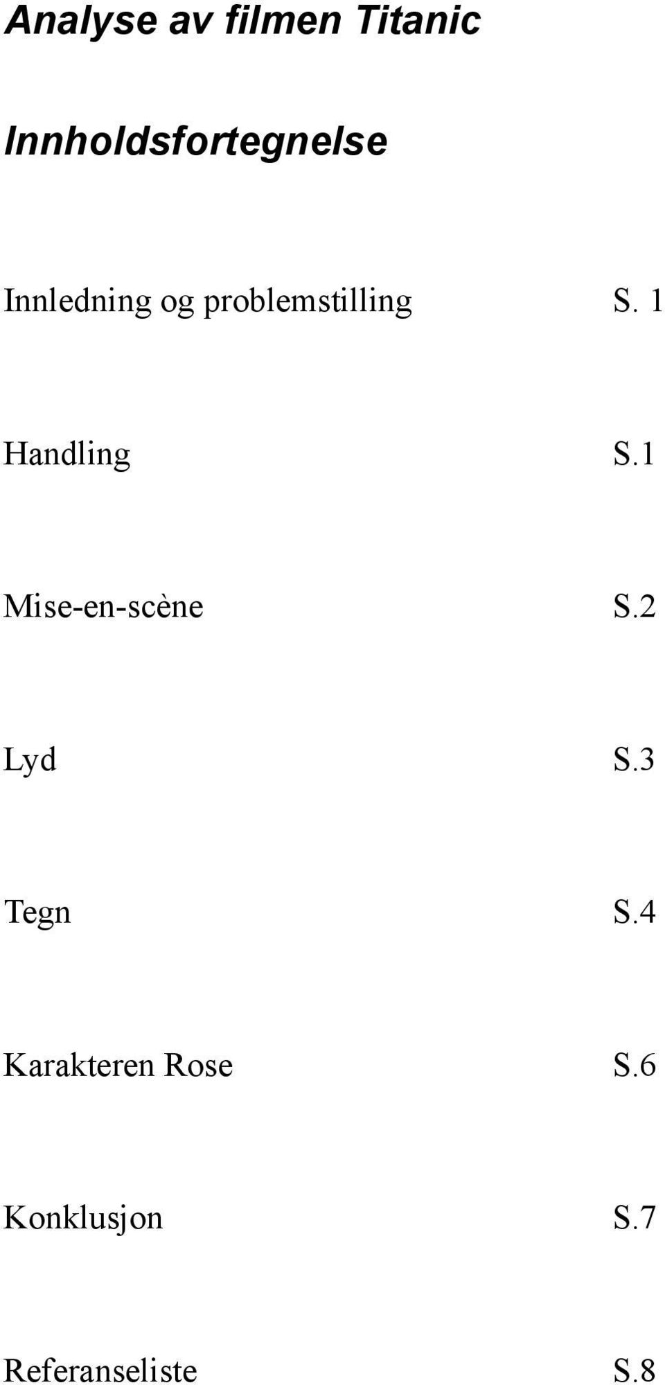 1 Mise-en-scène S.2 Lyd S.3 Tegn S.