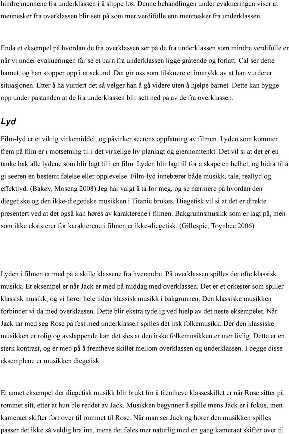 Cal ser dette barnet, og han stopper opp i et sekund. Det gir oss som tilskuere et inntrykk av at han vurderer situasjonen. Etter å ha vurdert det så velger han å gå videre uten å hjelpe barnet.