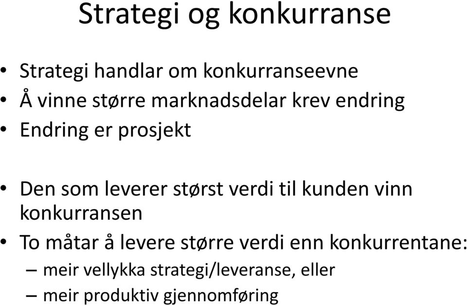 verdi til kunden vinn konkurransen To måtar å levere større verdi enn