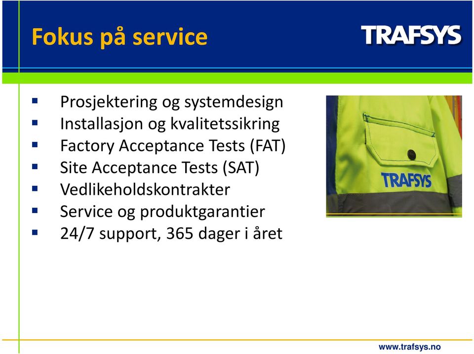 Tests (FAT) Site Acceptance Tests (SAT)