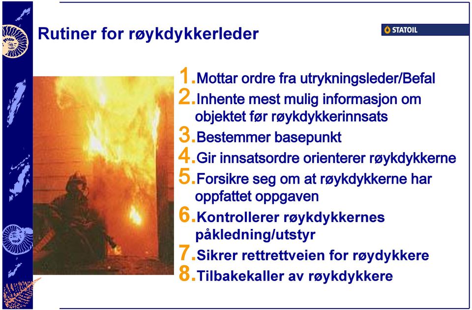 Gir innsatsordre orienterer røykdykkerne 5.