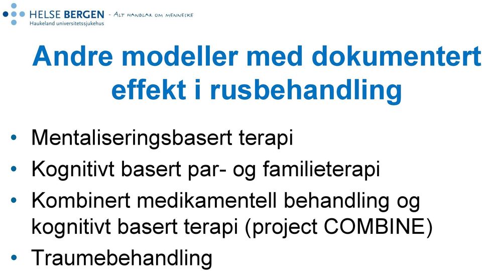 familieterapi Kombinert medikamentell behandling og