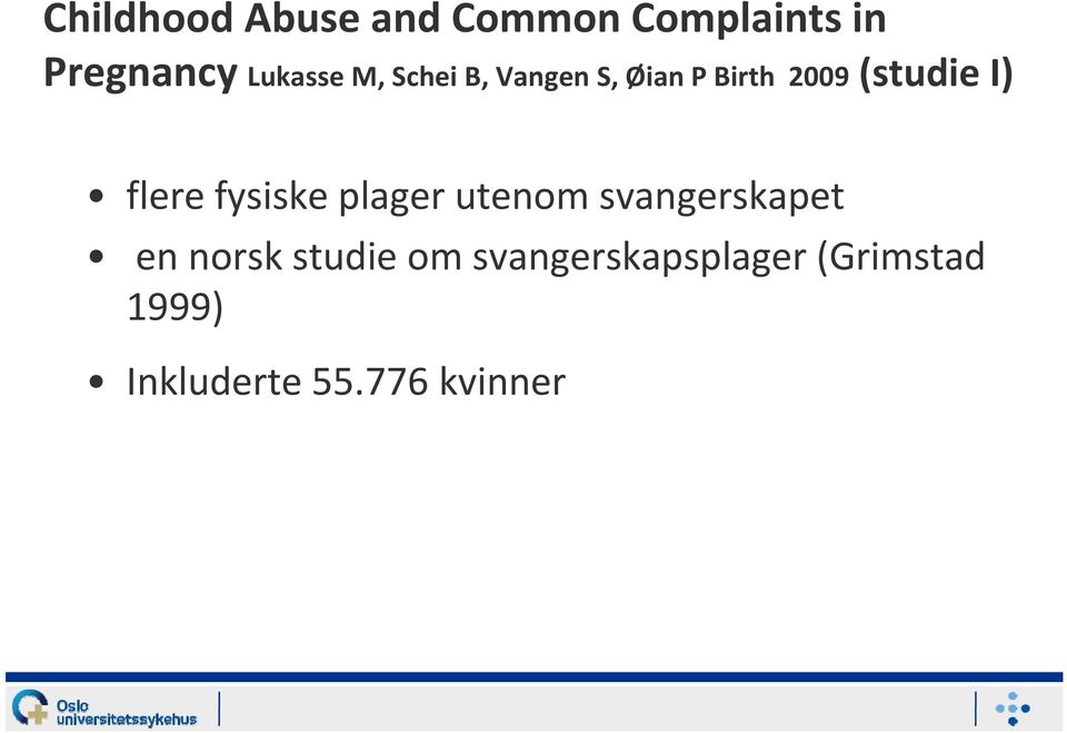 flere fysiske plager utenom svangerskapet en norsk studie om