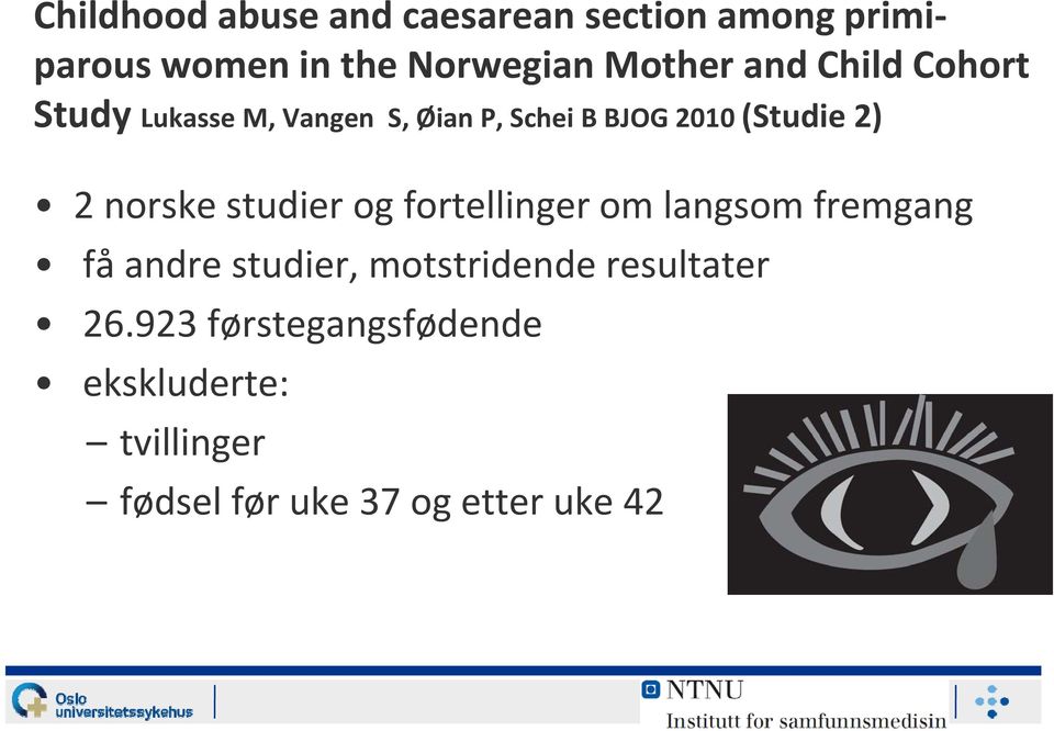 norske studier og fortellinger om langsom fremgang få andre studier, motstridende