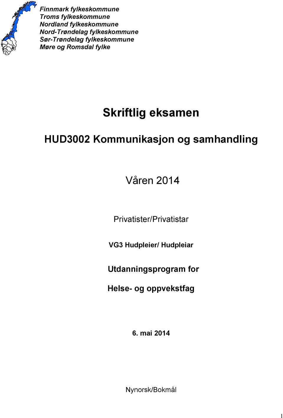 HUD3002 Kommunikasjon og samhandling Våren 2014 Privatister/Privatistar VG3