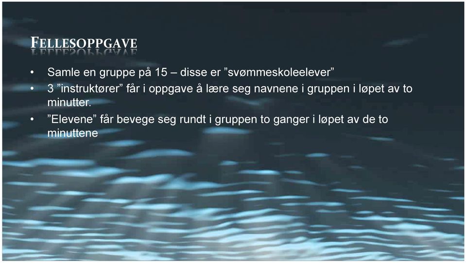 seg navnene i gruppen i løpet av to minutter.