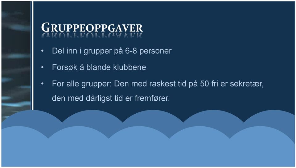 grupper: Den med raskest tid på 50 fri er