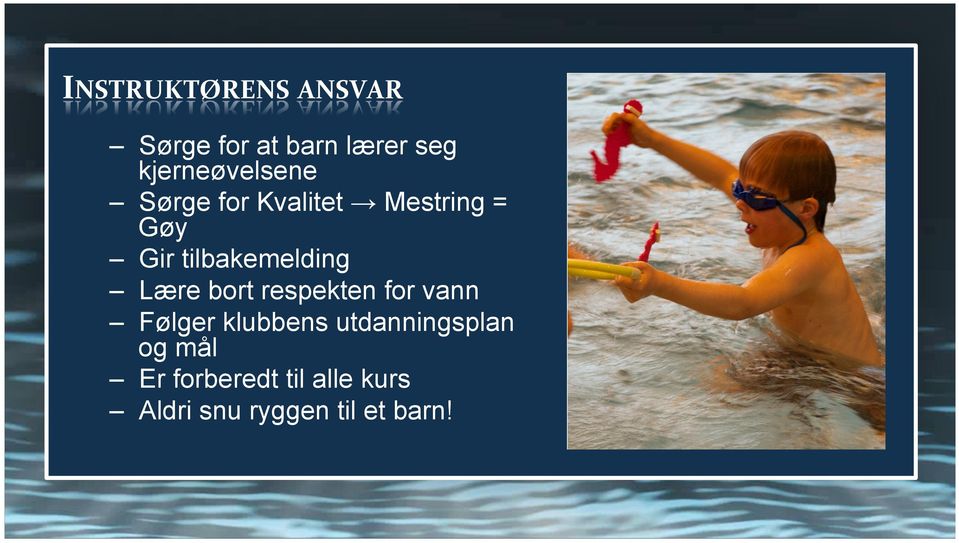 vann Følger klubbens utdanningsplan og mål Er forberedt til alle kurs