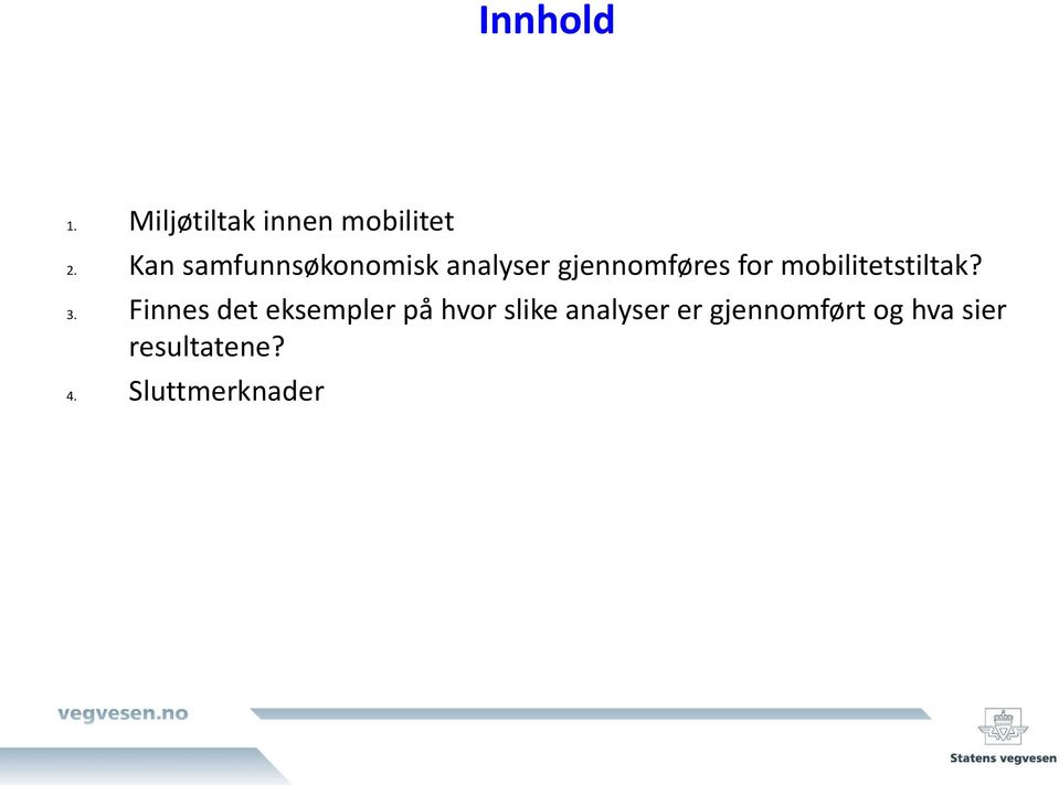 mobilitetstiltak? 3.