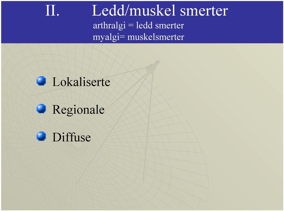 myalgi= muskelsmerter